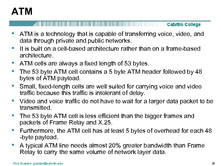 ATM • • • ATM is a technology that is capable of transferring voice,