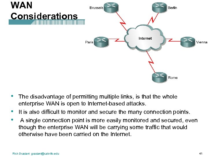 WAN Considerations • • • The disadvantage of permitting multiple links, is that the