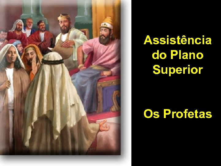 Assistência do Plano Superior Os Profetas 