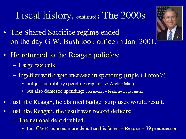 Fiscal history, continued: The 2000 s • The Shared Sacrifice regime ended on the