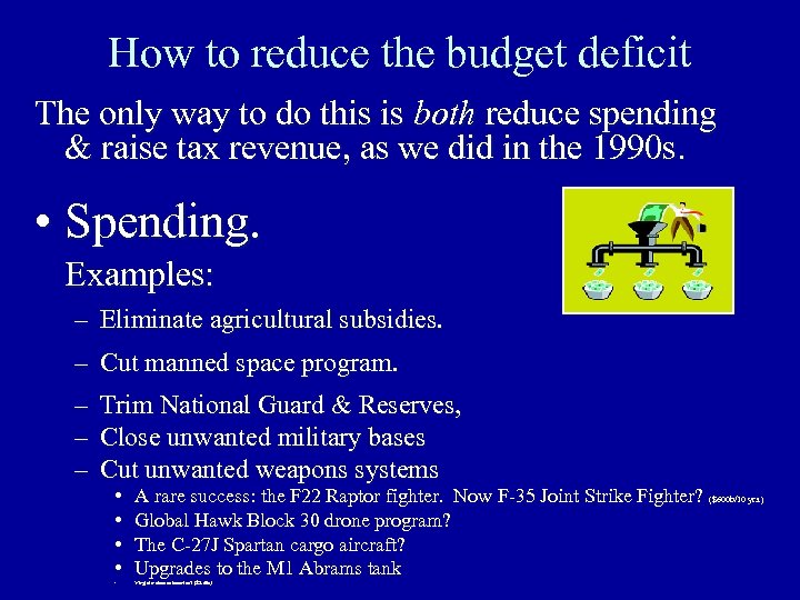 How to reduce the budget deficit The only way to do this is both