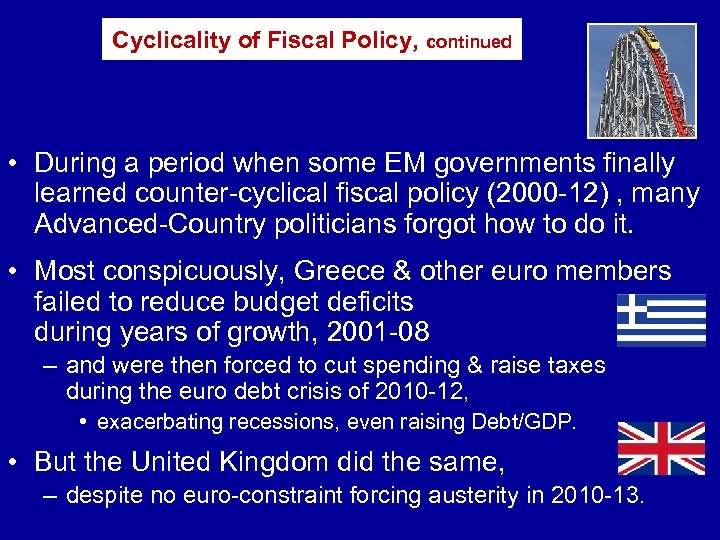 Cyclicality of Fiscal Policy, continued • During a period when some EM governments finally