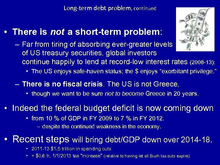 Long-term debt problem, continued • There is not a short-term problem: – Far from