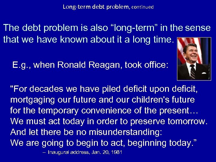 Long-term debt problem, continued The debt problem is also “long-term” in the sense that