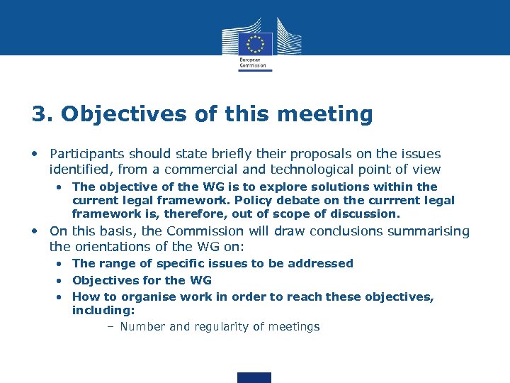3. Objectives of this meeting • Participants should state briefly their proposals on the