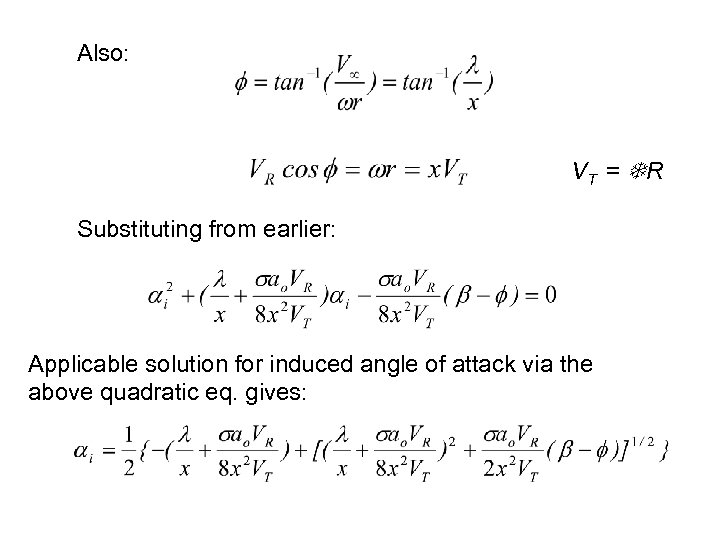 Also: VT = R Substituting from earlier: Applicable solution for induced angle of attack