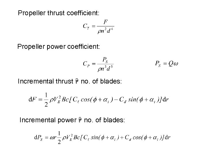 Propeller thrust coefficient: Propeller power coefficient: Incremental thrust no. of blades: Incremental power no.