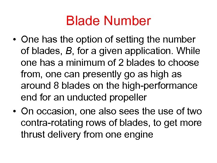 Blade Number • One has the option of setting the number of blades, B,