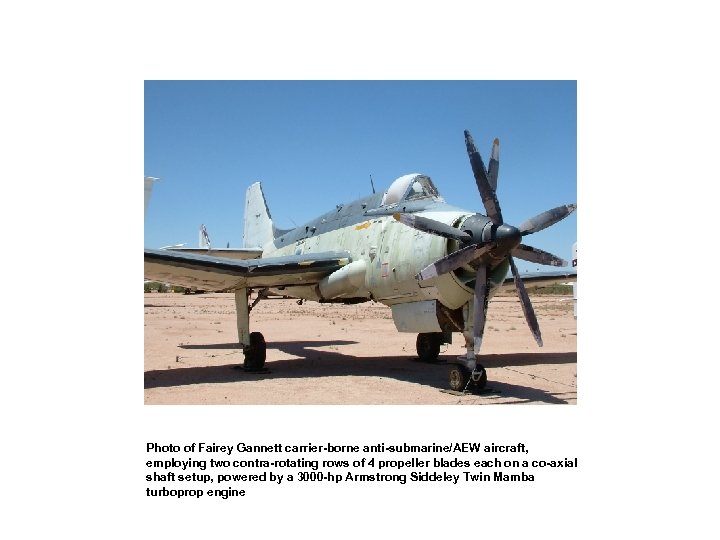 Photo of Fairey Gannett carrier-borne anti-submarine/AEW aircraft, employing two contra-rotating rows of 4 propeller