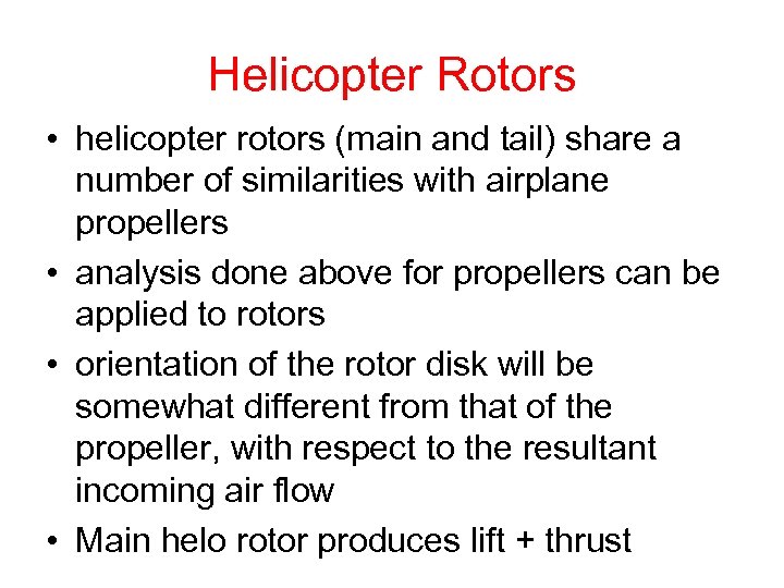 Helicopter Rotors • helicopter rotors (main and tail) share a number of similarities with