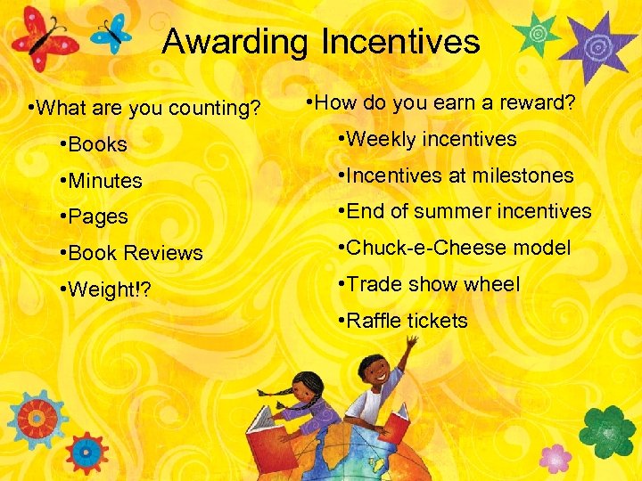 Awarding Incentives • What are you counting? • How do you earn a reward?