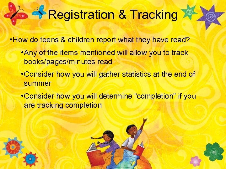 Registration & Tracking • How do teens & children report what they have read?