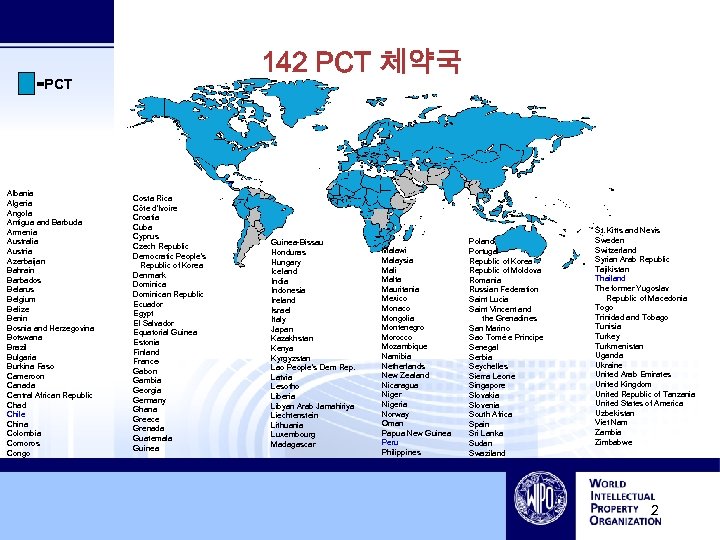 142 PCT 체약국 =PCT Albania Algeria Angola Antigua and Barbuda Armenia Australia Austria Azerbaijan