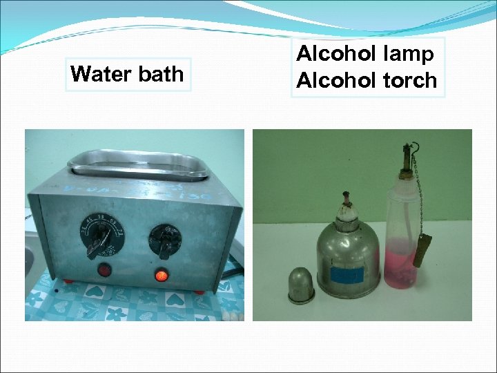 Water bath Alcohol lamp Alcohol torch 