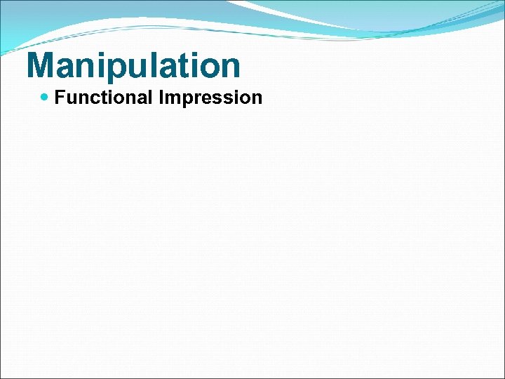 Manipulation Functional Impression 