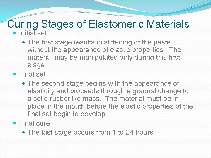 Curing Stages of Elastomeric Materials Initial set The first stage results in stiffening of