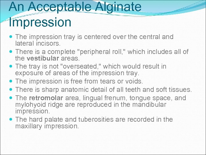 An Acceptable Alginate Impression The impression tray is centered over the central and lateral