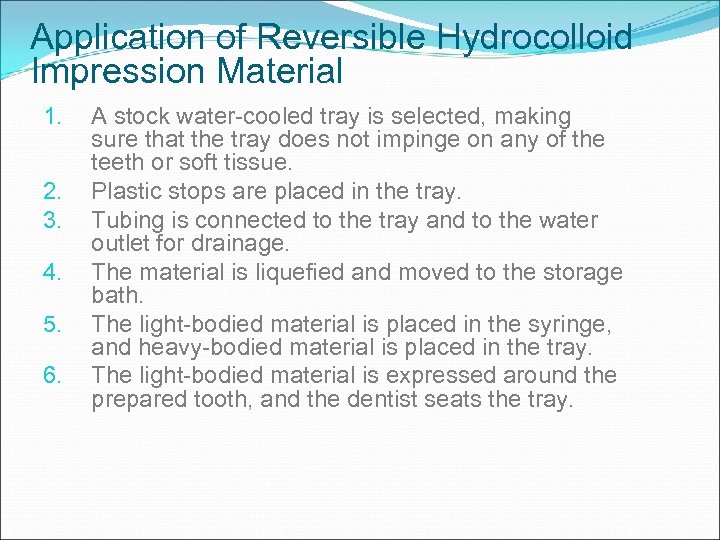 Application of Reversible Hydrocolloid Impression Material 1. 2. 3. 4. 5. 6. A stock