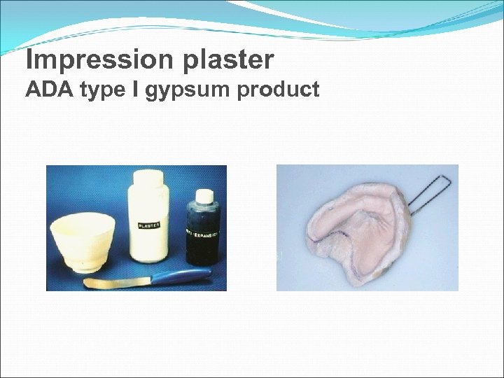 Impression plaster ADA type I gypsum product 