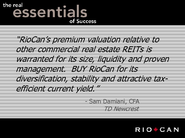 “Rio. Can’s premium valuation relative to other commercial real estate REITs is warranted for