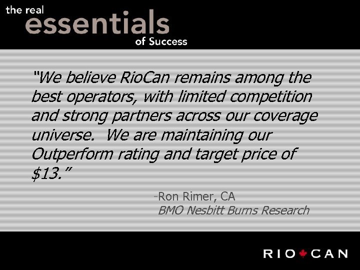 “We believe Rio. Can remains among the best operators, with limited competition and strong