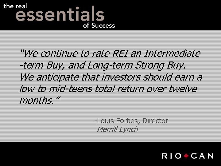 “We continue to rate REI an Intermediate -term Buy, and Long-term Strong Buy. We