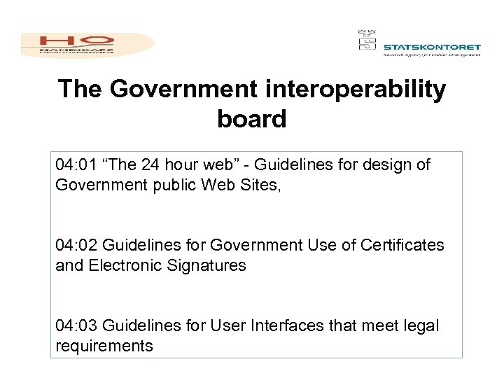 The Government interoperability board 04: 01 “The 24 hour web” - Guidelines for design