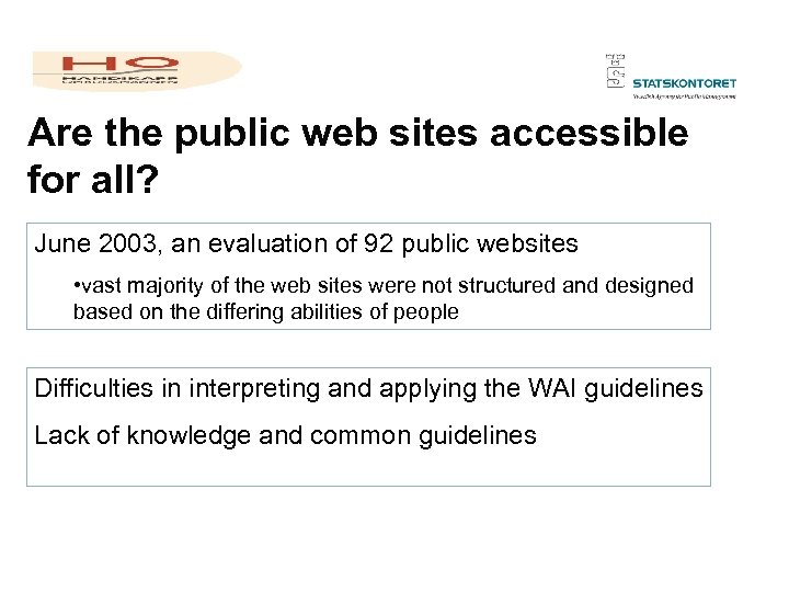 Are the public web sites accessible for all? June 2003, an evaluation of 92