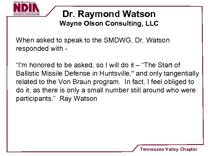 Dr. Raymond Watson Wayne Olson Consulting, LLC When asked to speak to the SMDWG,