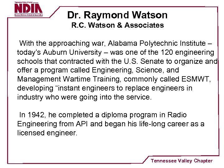 Dr. Raymond Watson R. C. Watson & Associates With the approaching war, Alabama Polytechnic