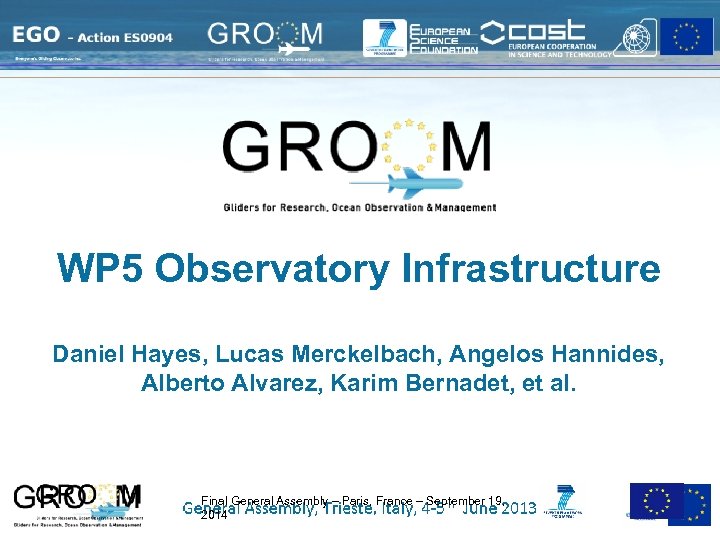 WP 5 Observatory Infrastructure Daniel Hayes, Lucas Merckelbach, Angelos Hannides, Alberto Alvarez, Karim Bernadet,