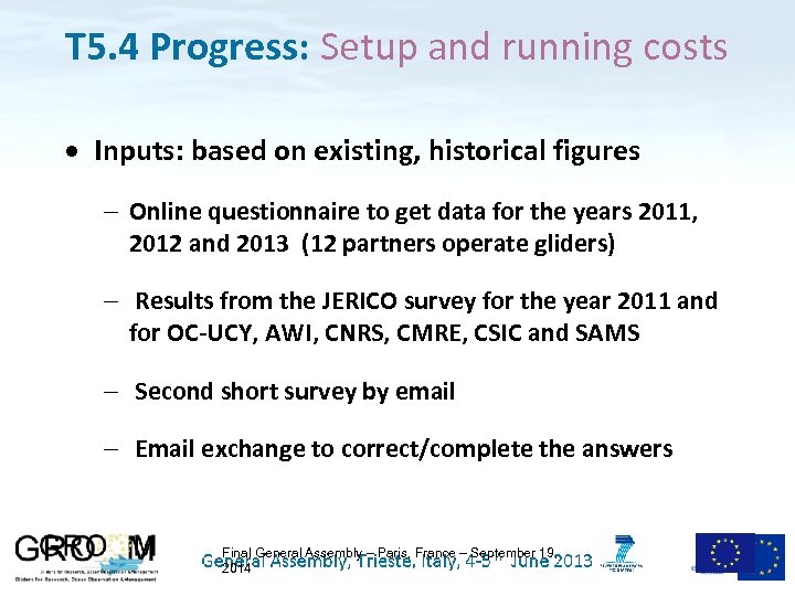 T 5. 4 Progress: Setup and running costs Inputs: based on existing, historical figures