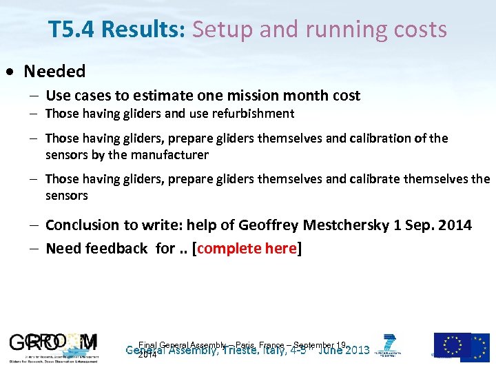 T 5. 4 Results: Setup and running costs Needed Use cases to estimate one