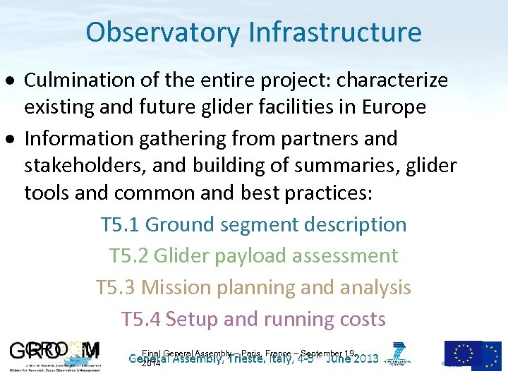 Observatory Infrastructure Culmination of the entire project: characterize existing and future glider facilities in