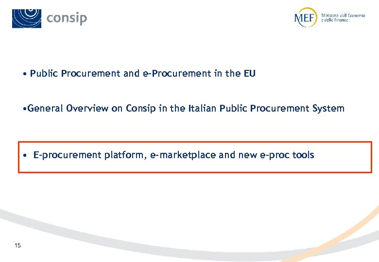  • Public Procurement and e-Procurement in the EU • General Overview on Consip