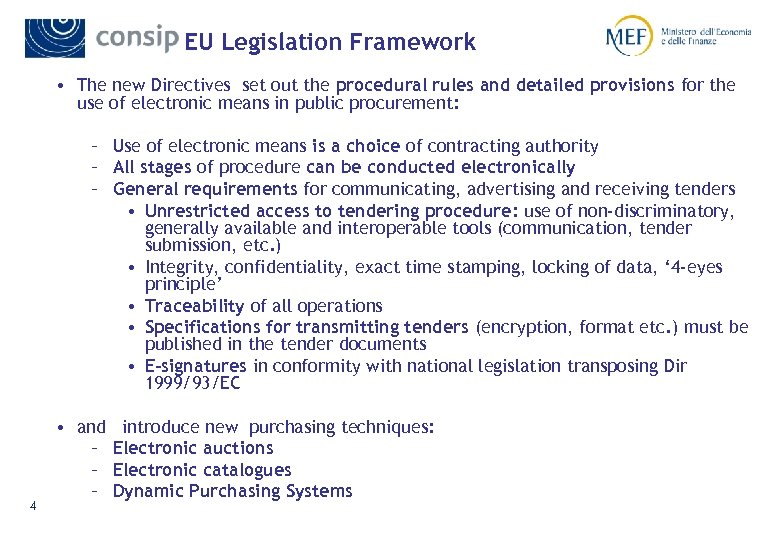 EU Legislation Framework • The new Directives set out the procedural rules and detailed