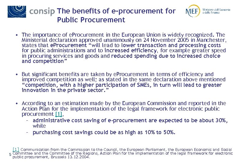 The benefits of e-procurement for Public Procurement • The importance of e. Procurement in