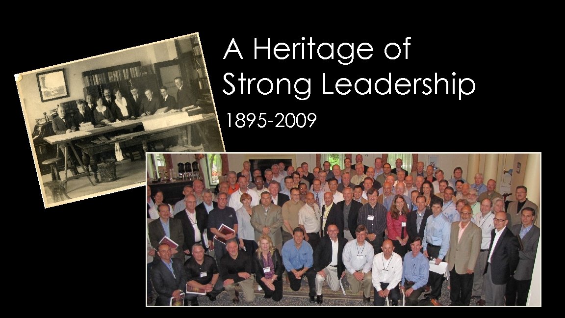A Heritage of Strong Leadership 1895 -2009 