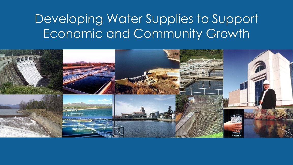 Developing Water Supplies to Support Economic and Community Growth 