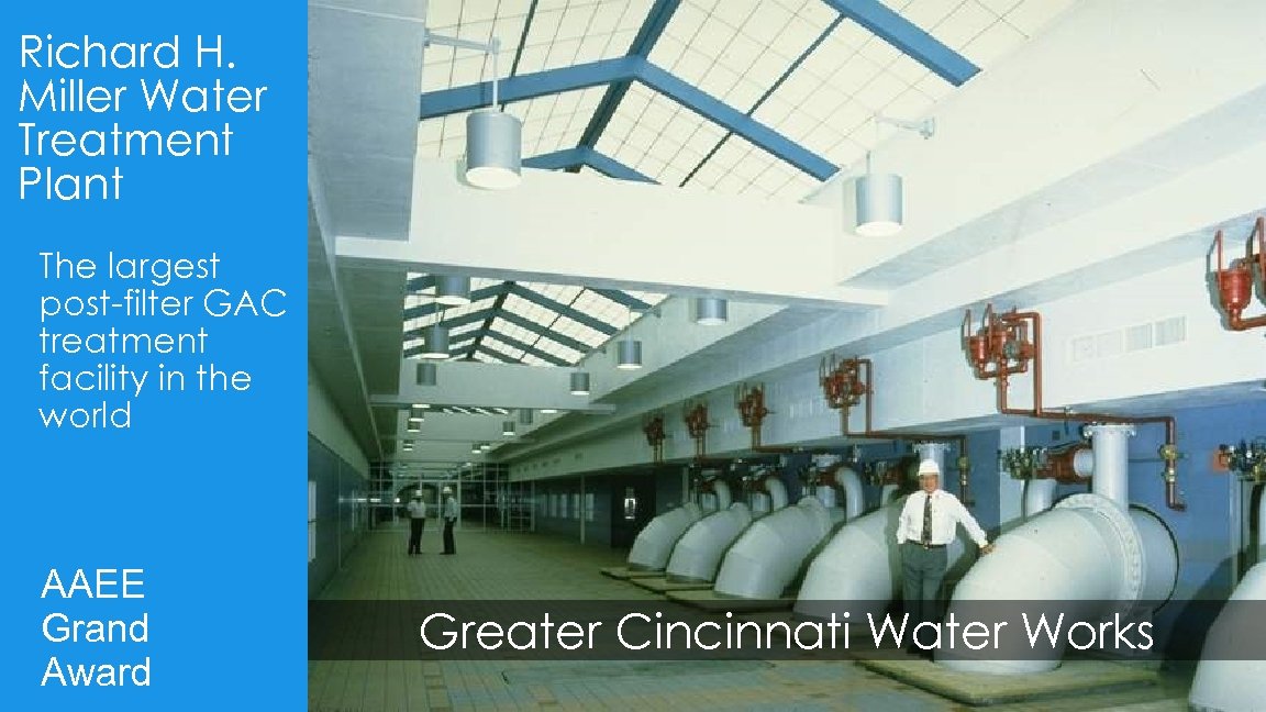 Richard H. Miller Water Treatment Plant The largest post-filter GAC treatment facility in the