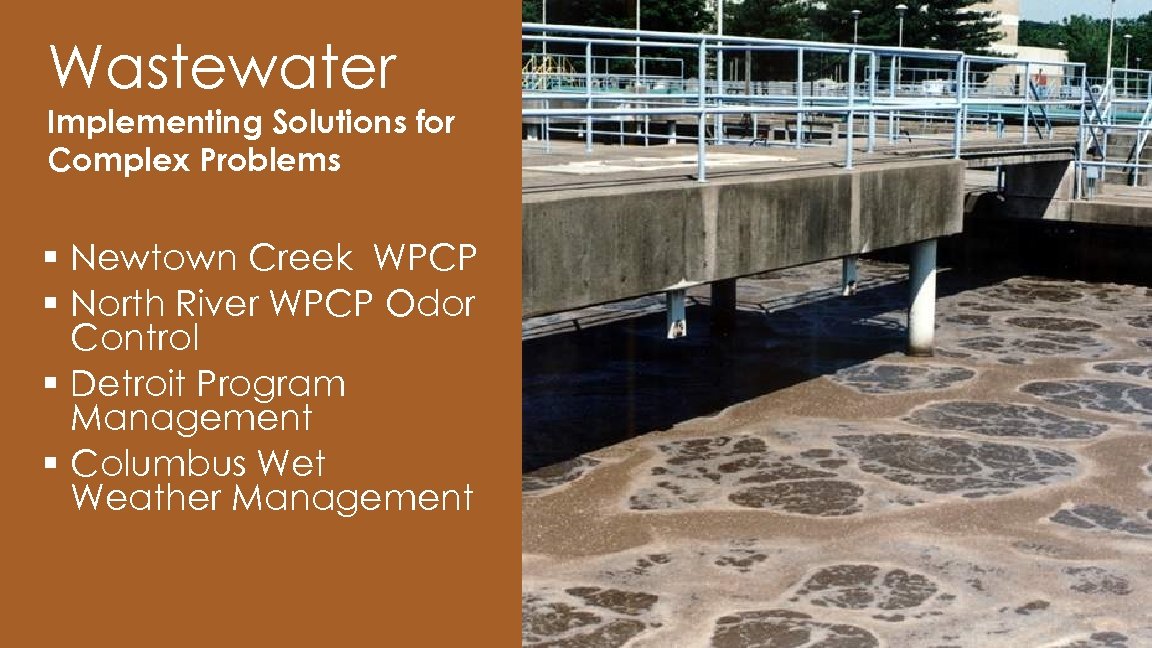 Wastewater Implementing Solutions for Complex Problems § Newtown Creek WPCP § North River WPCP