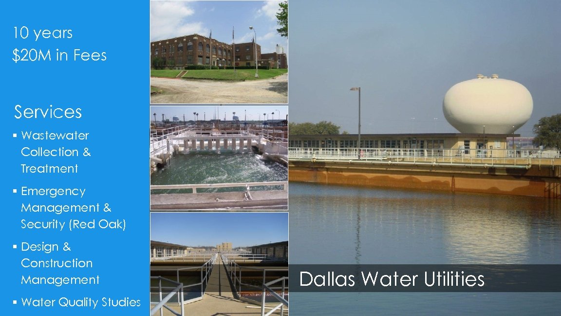 10 years $20 M in Fees Services § Wastewater Collection & Treatment § Emergency