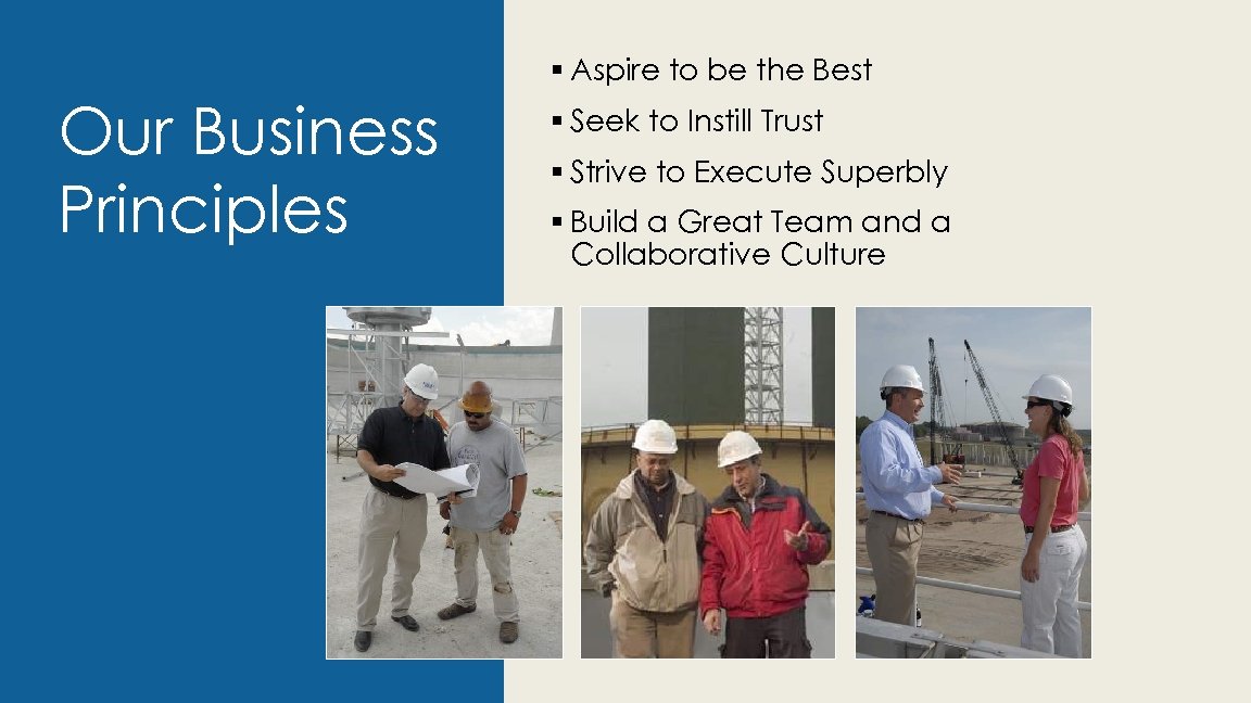 § Aspire to be the Best Our Business Principles § Seek to Instill Trust