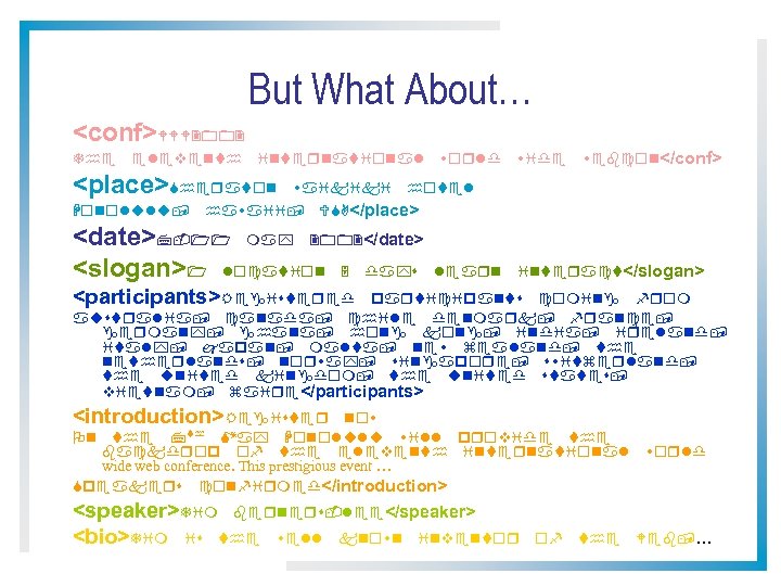 But What About… <conf>WWW 2002 The eleventh international world wide webcon</conf> <place>Sheraton Honolulu, waikiki