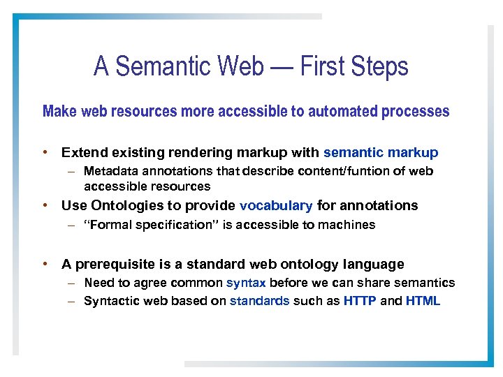 A Semantic Web — First Steps Make web resources more accessible to automated processes