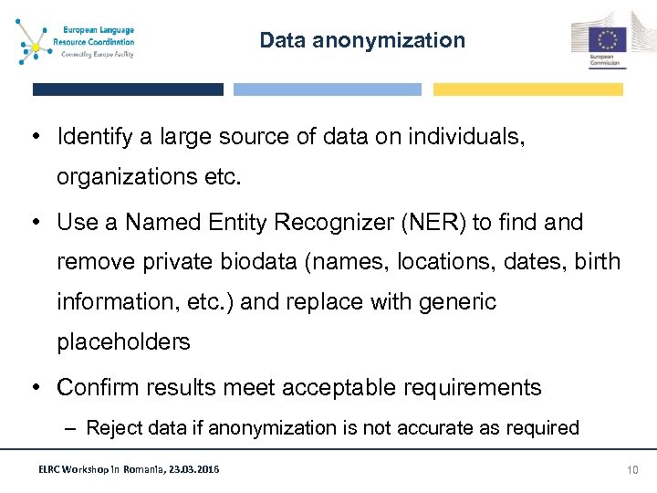 Data anonymization • Identify a large source of data on individuals, organizations etc. •