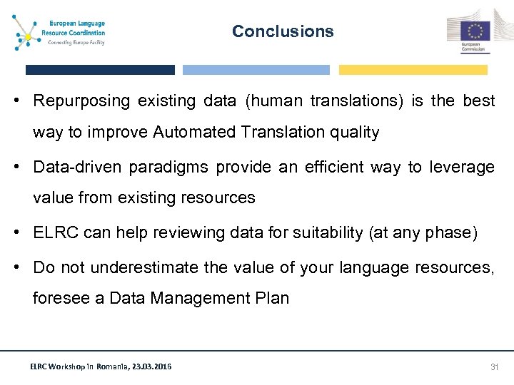 Conclusions • Repurposing existing data (human translations) is the best way to improve Automated