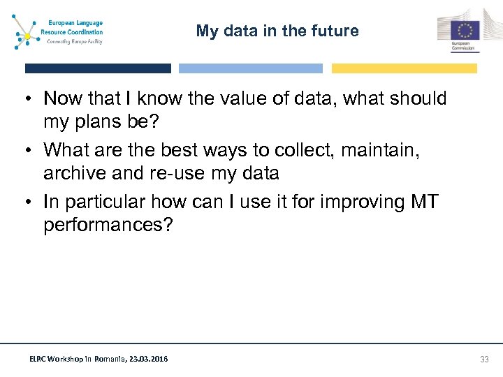 My data in the future • Now that I know the value of data,