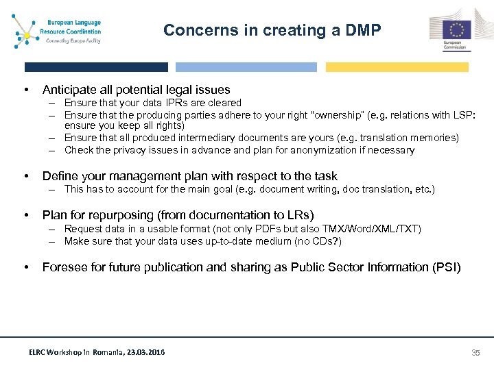 Concerns in creating a DMP • Anticipate all potential legal issues – Ensure that