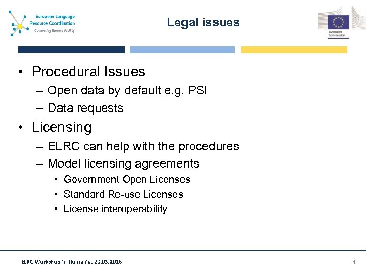 Legal issues • Procedural Issues – Open data by default e. g. PSI –